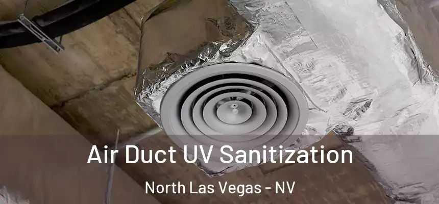  Air Duct UV Sanitization North Las Vegas - NV