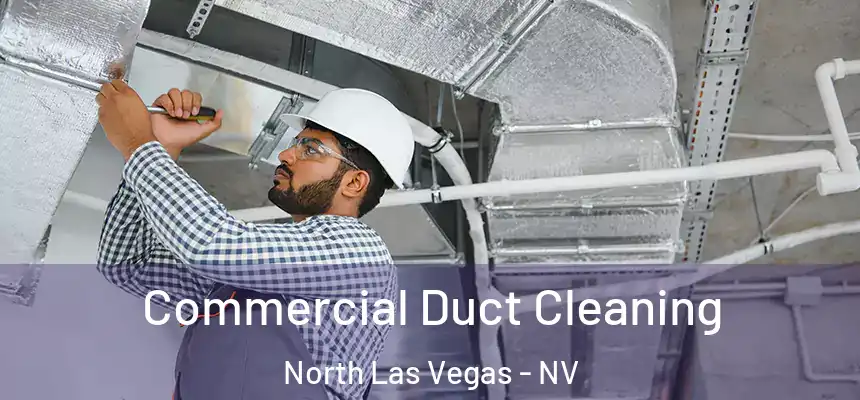  Commercial Duct Cleaning North Las Vegas - NV