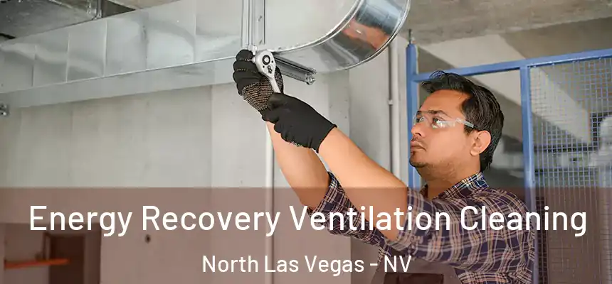  Energy Recovery Ventilation Cleaning North Las Vegas - NV