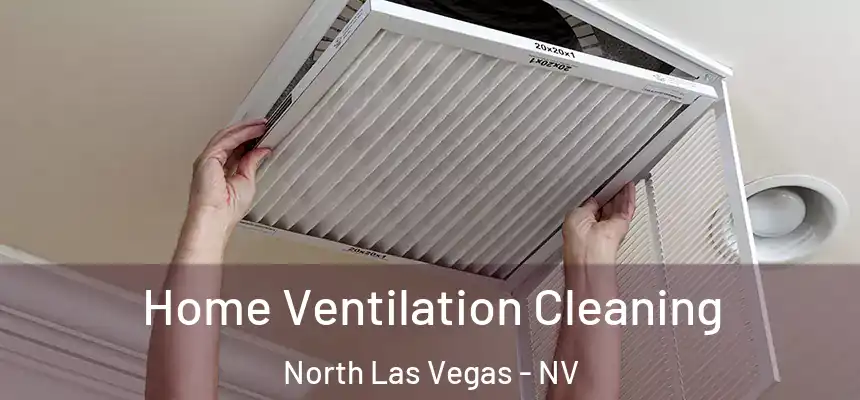 Home Ventilation Cleaning North Las Vegas - NV