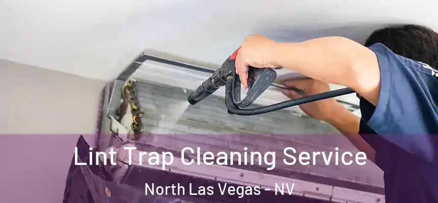  Lint Trap Cleaning Service North Las Vegas - NV