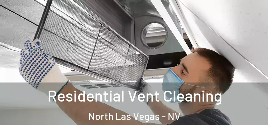 Residential Vent Cleaning North Las Vegas - NV