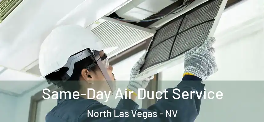  Same-Day Air Duct Service North Las Vegas - NV