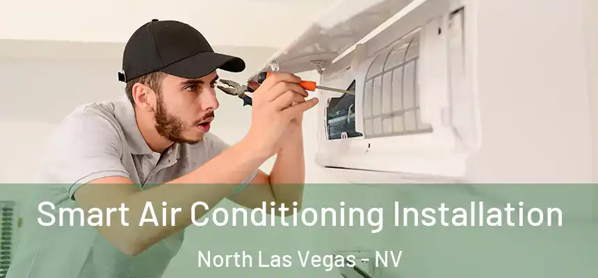  Smart Air Conditioning Installation North Las Vegas - NV