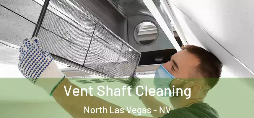  Vent Shaft Cleaning North Las Vegas - NV